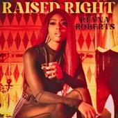 Raised Right by Reyna Roberts