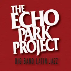 Big Band Latin Jazz - EP by The Echo Park Project album reviews, ratings, credits