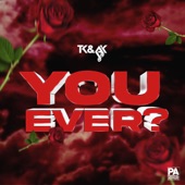 TK & AK - You Ever