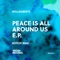 Peace is All Around Us (Rotciv Remix) - Rolldabeetz lyrics