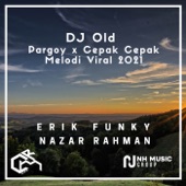 DJ Old Pargoy x Cepak Cepak Melodi Viral 2021 (feat. NAZAR RAHMAN) artwork