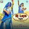 DJ Layo Tagdo - Sanwar Singh Rawat lyrics