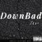 Downbad - J fye lyrics