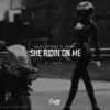 Stream & download She Ridin on Me - Single