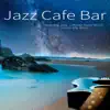 Jazz Cafe Bar: Relaxing Jazz and Bossa Nova Music Under the Stars album lyrics, reviews, download