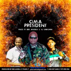 Cima President (feat.Vj Unknown & Bbs Musika) Song Lyrics