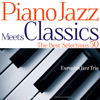 Piano Jazz Meets Classics The Best Selections50~誰でも知っているクラシックをピアノ・トリオでジャジーにカヴァー! - ヨーロピアン・ジャズ・トリオ