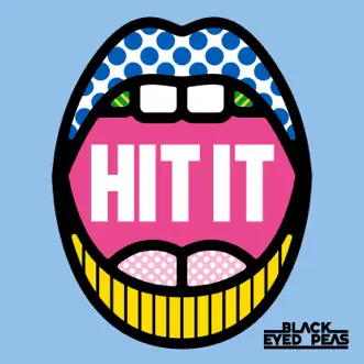 HIT IT (feat. Saweetie & Lele Pons) - Single by Black Eyed Peas album reviews, ratings, credits