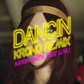 Aaron Smith - Dancin - Krono Remix
