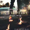 In the Fire - Single (feat. Mak) - Single album lyrics, reviews, download