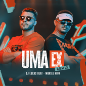 Uma Ex (Remix) - Dj Lucas Beat & Murilo Huff