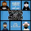 Watch Ya' Mouth (feat. UG & DV Alias Khryst) - Single album lyrics, reviews, download