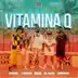 Vitamina Q (feat. Justin Quiles & Lirico En La Casa) song reviews