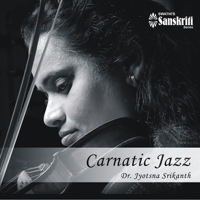 Dr. Jyotsna Srikanth - Carnatic Jazz artwork