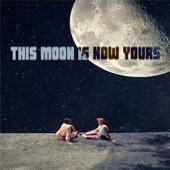 This Moon is Now Yours artwork