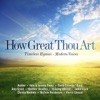 How Great Thou Art: Timeless Hymns - Modern Voices, 2012