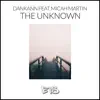 Stream & download The Unknown (feat. Micah Martin) - Single