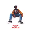 F**k the World album lyrics, reviews, download