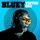 Bluey-Had To Make You Mine