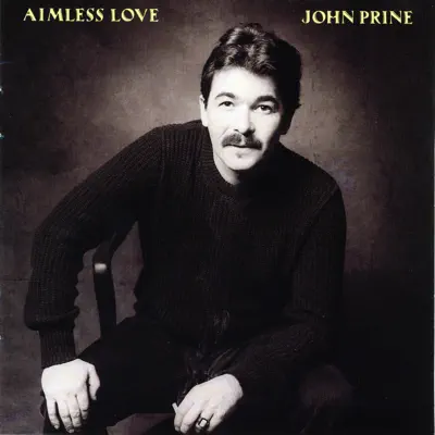 Aimless Love - John Prine