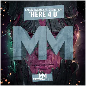 Here 4 U (feat. Georgi Kay) - Single by Faruk Sabancı album reviews, ratings, credits