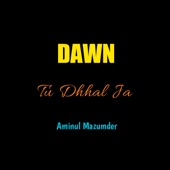 Dawn- Tu Dhhal Ja artwork