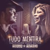 Tudo Mentira (feat. Paula Mattos) - Single, 2018