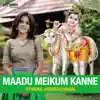 Maadu Meikum Kanne - Single album lyrics, reviews, download