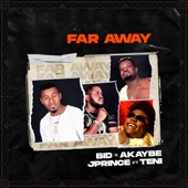 Bid - Far Away (feat. Teni)