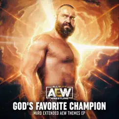 God's Favorite Champion (Miro Extended Themes) - EP by All Elite Wrestling album reviews, ratings, credits
