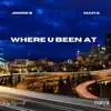 Where U Been At (feat. Mafi D) - Single album lyrics, reviews, download