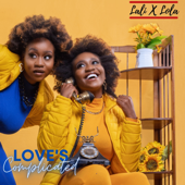 Love's Complicated - Lali X Lola