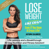 Autumn Calabrese - Lose Weight Like Crazy Even If You Have a Crazy Life! (Unabridged) artwork