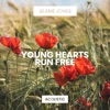 Young Hearts Run Free - Acoustic by Blame Jones iTunes Track 4