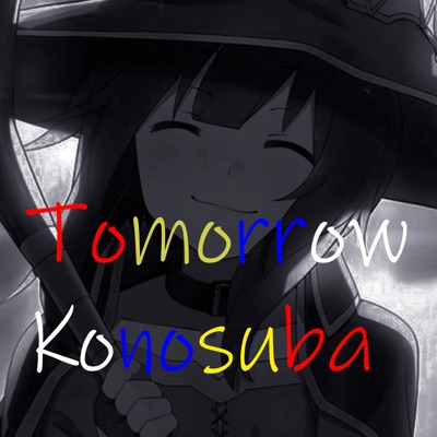 Music Monday: Kono Subarashii Sekai ni Shukufuku wo! – TOMORROW