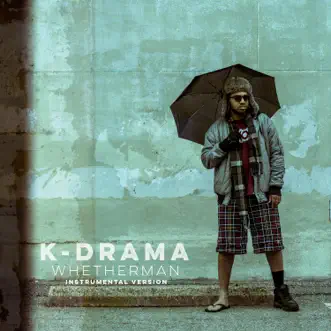 Whetherman: Instrumental Version (Instrumental) by K-Drama album reviews, ratings, credits