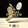 Money Problem (feat. Doeman) song lyrics
