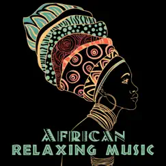 African Relaxing Music: Ethnic Drums, Spiritual Journey & Sacral Dance, Tribal Meditation, Shamanic Relaxation by African Music Drums Collection & Shamanic Drumming World album reviews, ratings, credits