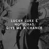 Give Me a Chance - Single album lyrics, reviews, download