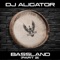 Bassland, Pt. 2 - DJ Aligator lyrics