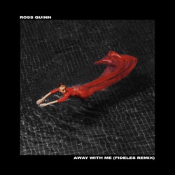 Ross Quinn - Away with Me