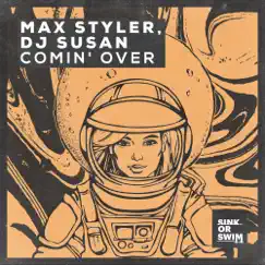 Comin' Over - Single by Max Styler & DJ Susan album reviews, ratings, credits