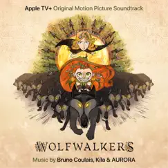 WolfWalkers (Original Motion Picture Soundtrack) by Bruno Coulais, Kíla & AURORA album reviews, ratings, credits
