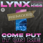 Come Put It On Me (feat. Kris Kiss) [LUCHSO Remix] artwork