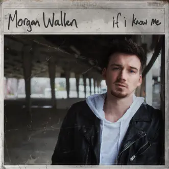 If I Know Me by Morgan Wallen album reviews, ratings, credits