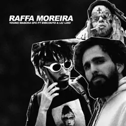 Raffa Moreira (feat. Emicouto & Lil' Lixo) - Single - Young Mascka Raffa Moreira (feat. Emicouto & Lil' Lixo) - Single - Young Mascka