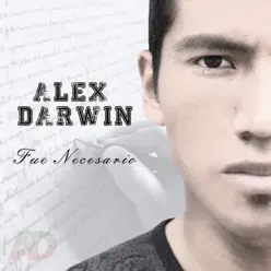 Fue Necesario - Alex Darwin