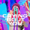 Crying 'bout You - Single