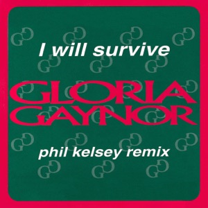 I Will Survive (Phil Kelsey Remix) - EP
