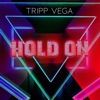 Tripp Vega - Hold On